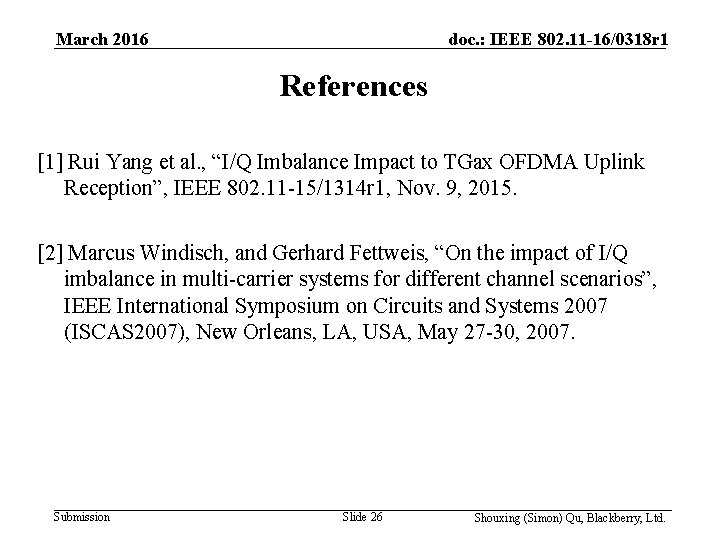 March 2016 doc. : IEEE 802. 11 -16/0318 r 1 References [1] Rui Yang