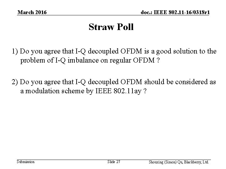 March 2016 doc. : IEEE 802. 11 -16/0318 r 1 Straw Poll 1) Do