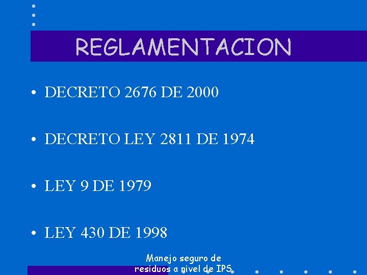 REGLAMENTACION • DECRETO 2676 DE 2000 • DECRETO LEY 2811 DE 1974 • LEY