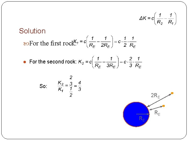 Solution For the first rock: l For the second rock: So: 2 RE RE