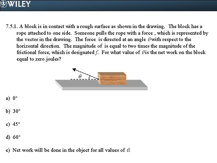 7. 5. 1. A block is in contact with a rough surface as shown