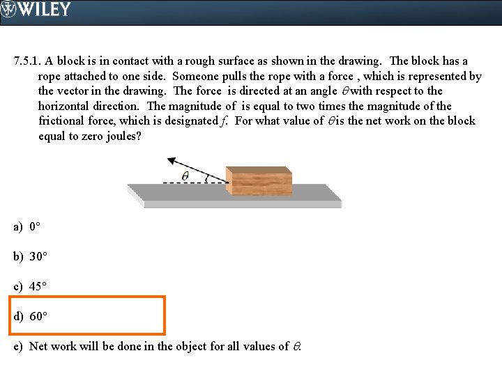 7. 5. 1. A block is in contact with a rough surface as shown