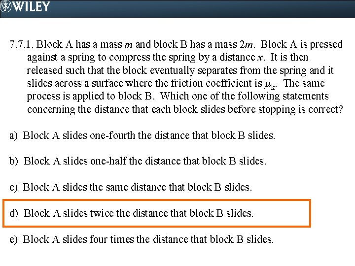 7. 7. 1. Block A has a mass m and block B has a
