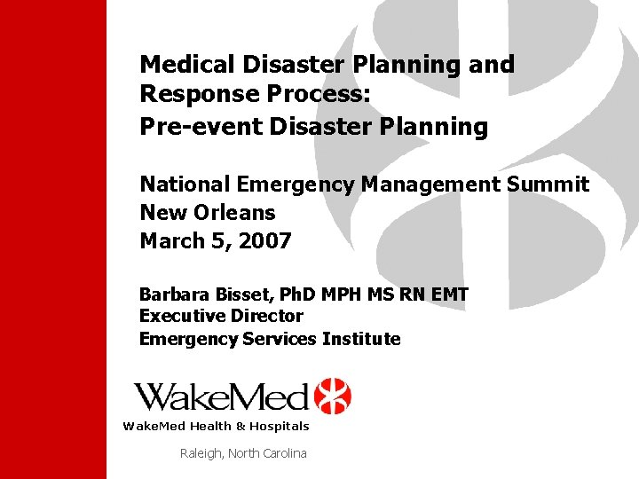 Medical Disaster Planning and Response Process: Pre-event Disaster Planning National Emergency Management Summit New