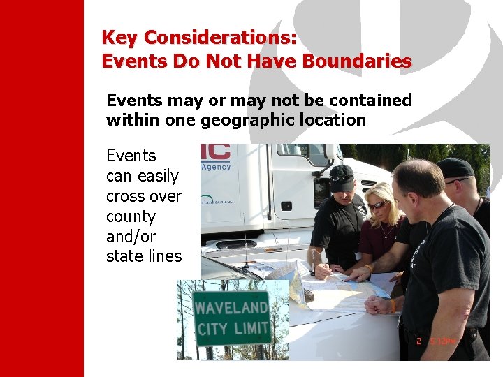 Key Considerations: Events Do Not Have Boundaries Events may or may not be contained