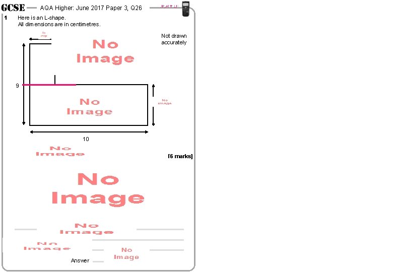 AQA Higher: June 2017 Paper 3, Q 26 1 Here is an L-shape. All
