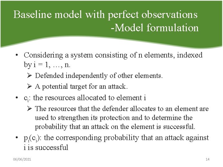 Baseline model with perfect observations Model formulation • Considering a system consisting of n
