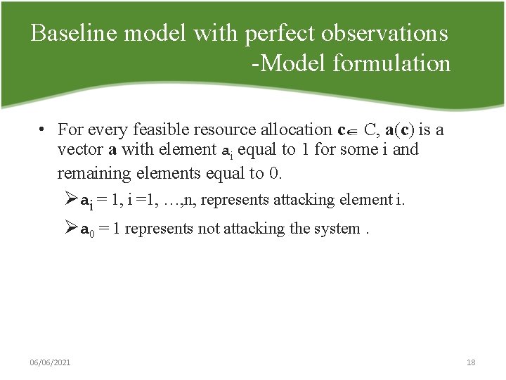Baseline model with perfect observations Model formulation • For every feasible resource allocation c