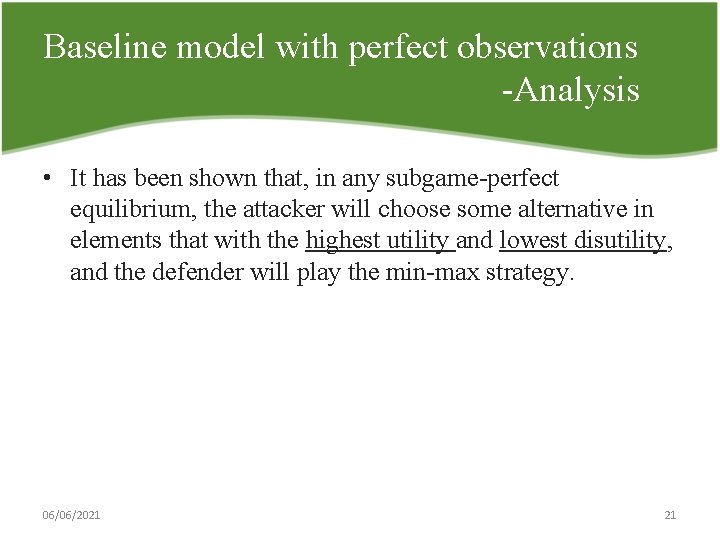 Baseline model with perfect observations Analysis • It has been shown that, in any