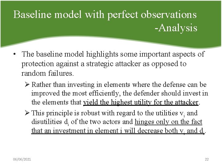 Baseline model with perfect observations Analysis • The baseline model highlights some important aspects