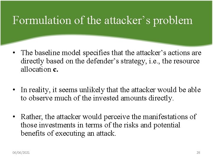 Formulation of the attacker’s problem • The baseline model specifies that the attacker’s actions