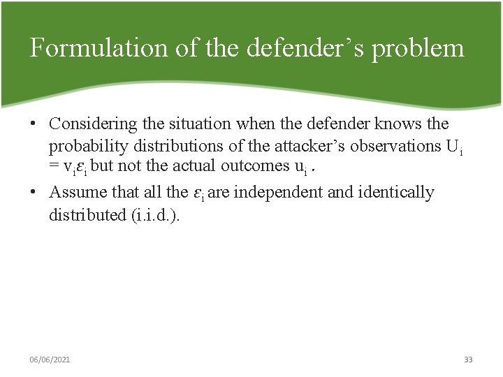Formulation of the defender’s problem • Considering the situation when the defender knows the