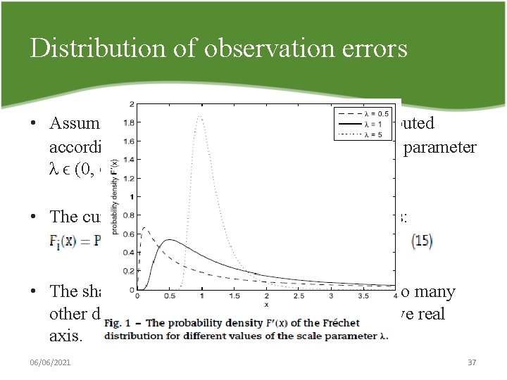 Distribution of observation errors • Assume that every observation error ɛi is distributed according