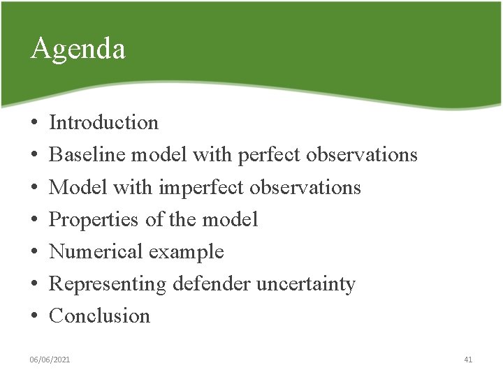 Agenda • • Introduction Baseline model with perfect observations Model with imperfect observations Properties