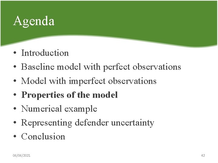 Agenda • • Introduction Baseline model with perfect observations Model with imperfect observations Properties