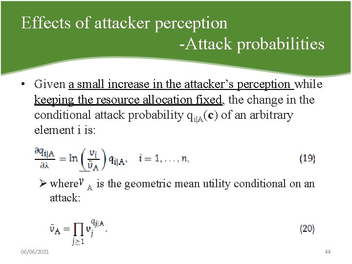 Effects of attacker perception Attack probabilities • Given a small increase in the attacker’s