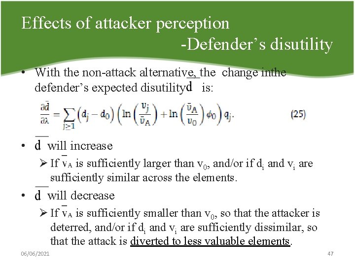 Effects of attacker perception Defender’s disutility • With the non attack alternative, the change