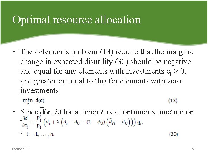 Optimal resource allocation • The defender’s problem (13) require that the marginal change in