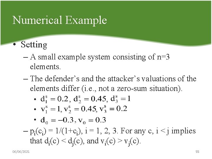 Numerical Example • Setting – A small example system consisting of n=3 elements. –