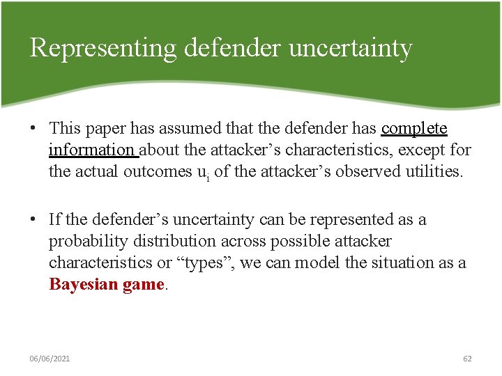 Representing defender uncertainty • This paper has assumed that the defender has complete information