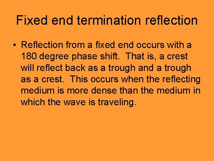 Fixed end termination reflection • Reflection from a fixed end occurs with a 180
