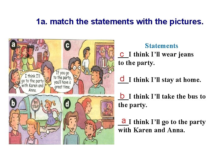 1 a. match the statements with the pictures. Statements ___I c think I’ll wear