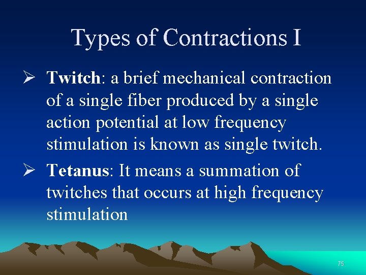 Types of Contractions I Ø Twitch: a brief mechanical contraction of a single fiber