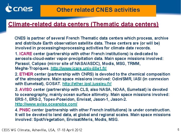 Other related CNES activities Climate-related data centers (Thematic data centers) CNES is partner of