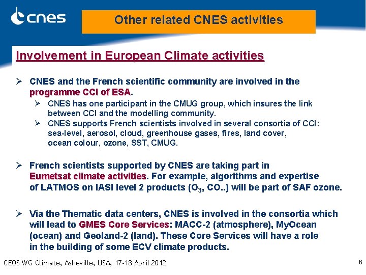Other related CNES activities Involvement in European Climate activities Ø CNES and the French