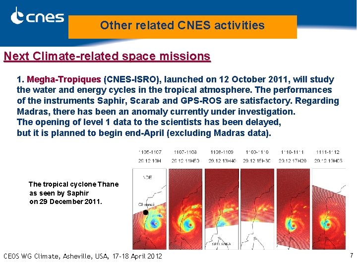 Other related CNES activities Next Climate-related space missions 1. Megha-Tropiques (CNES-ISRO), launched on 12