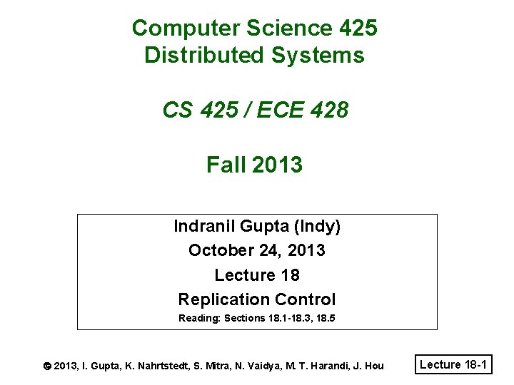 Computer Science 425 Distributed Systems CS 425 / ECE 428 Fall 2013 Indranil Gupta