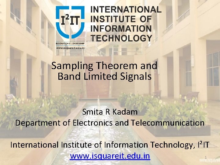 Sampling Theorem and Band Limited Signals Smita R Kadam Department of Electronics and Telecommunication