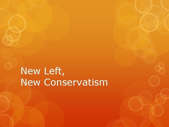 New Left, New Conservatism 