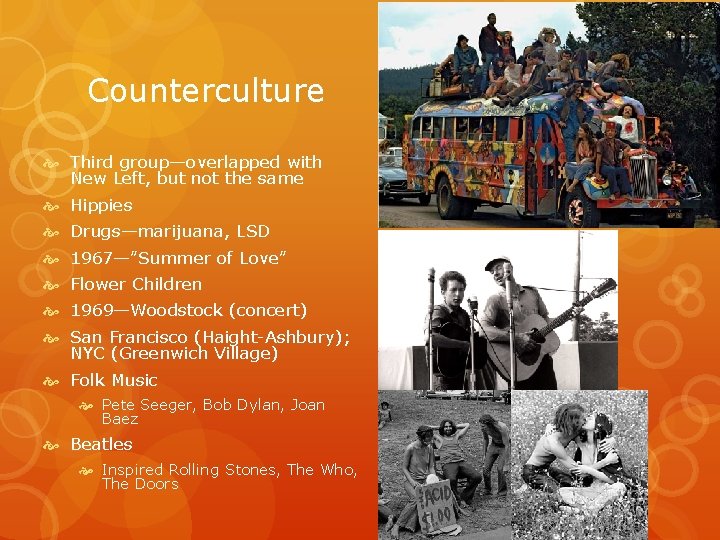 Counterculture Third group—overlapped with New Left, but not the same Hippies Drugs—marijuana, LSD 1967—”Summer