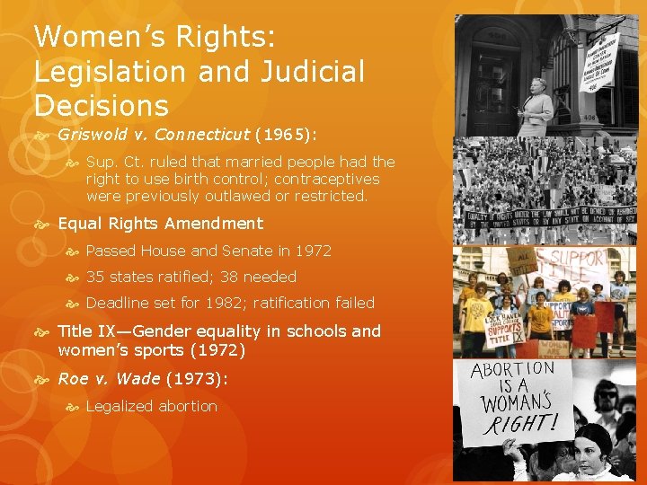 Women’s Rights: Legislation and Judicial Decisions Griswold v. Connecticut (1965): Sup. Ct. ruled that