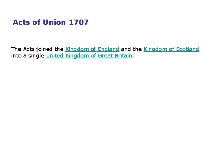 Acts of Union 1707 The Acts joined the Kingdom of England the Kingdom of