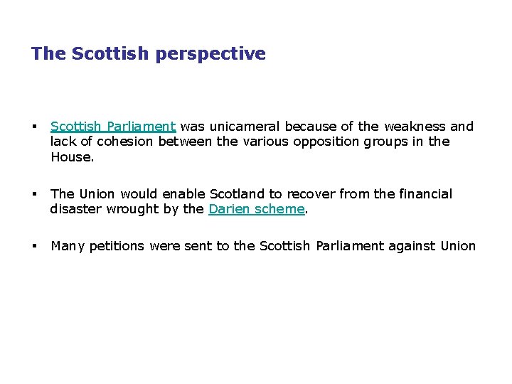 The Scottish perspective § Scottish Parliament was unicameral because of the weakness and lack