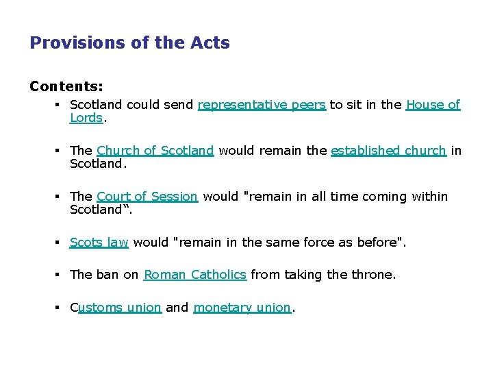 Provisions of the Acts Contents: § Scotland could send representative peers to sit in