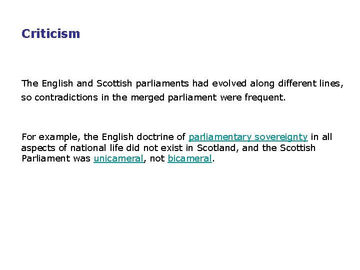 Criticism The English and Scottish parliaments had evolved along different lines, so contradictions in