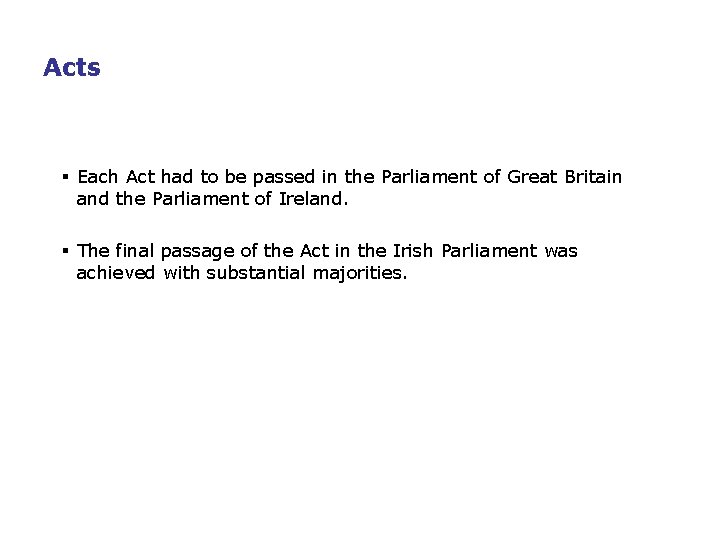 Acts § Each Act had to be passed in the Parliament of Great Britain