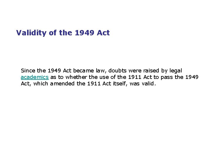 Validity of the 1949 Act Since the 1949 Act became law, doubts were raised