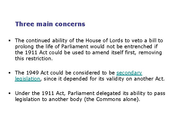 Three main concerns § The continued ability of the House of Lords to veto