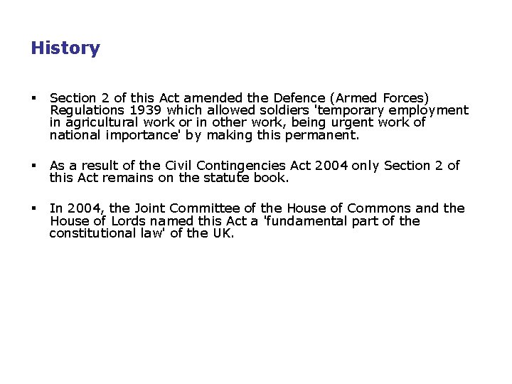 History § Section 2 of this Act amended the Defence (Armed Forces) Regulations 1939