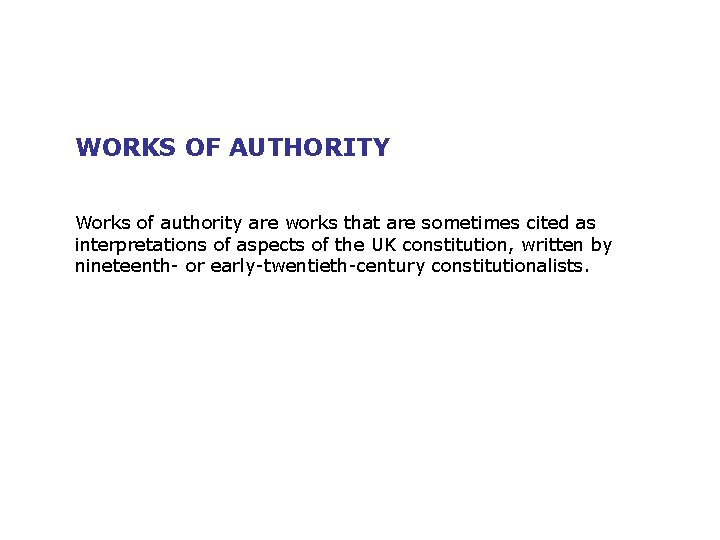 WORKS OF AUTHORITY Works of authority are works that are sometimes cited as interpretations
