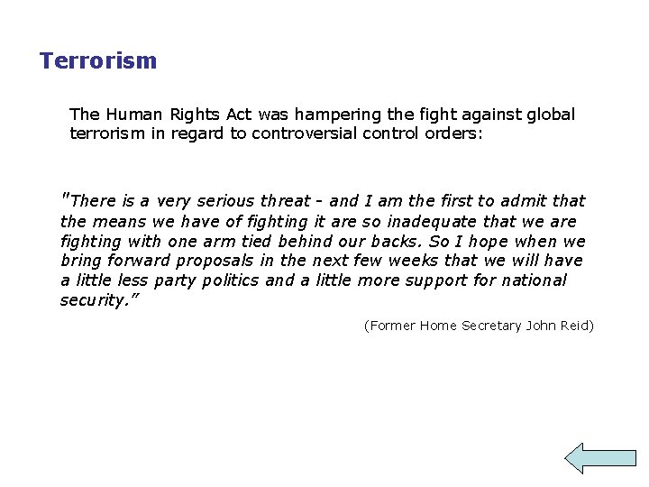 Terrorism The Human Rights Act was hampering the fight against global terrorism in regard