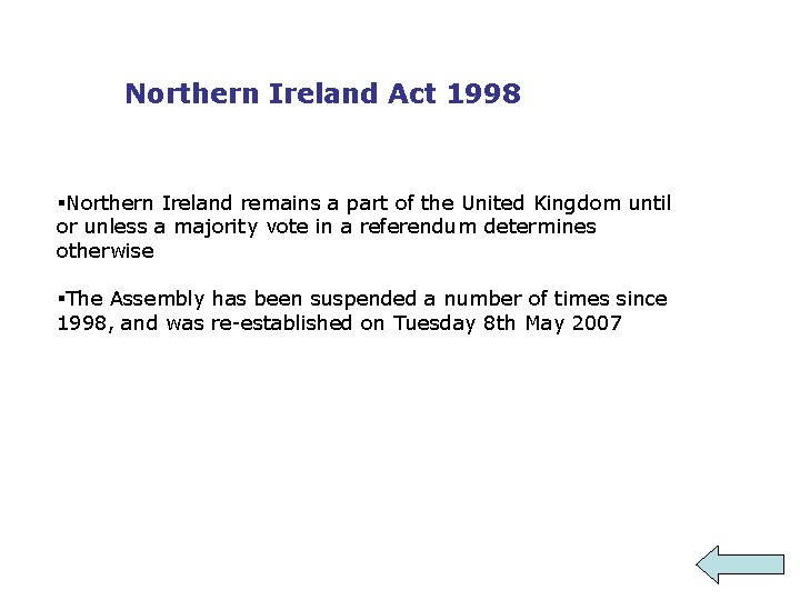Northern Ireland Act 1998 §Northern Ireland remains a part of the United Kingdom until