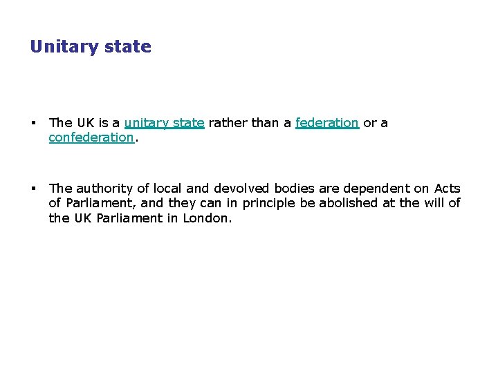 Unitary state § The UK is a unitary state rather than a federation or