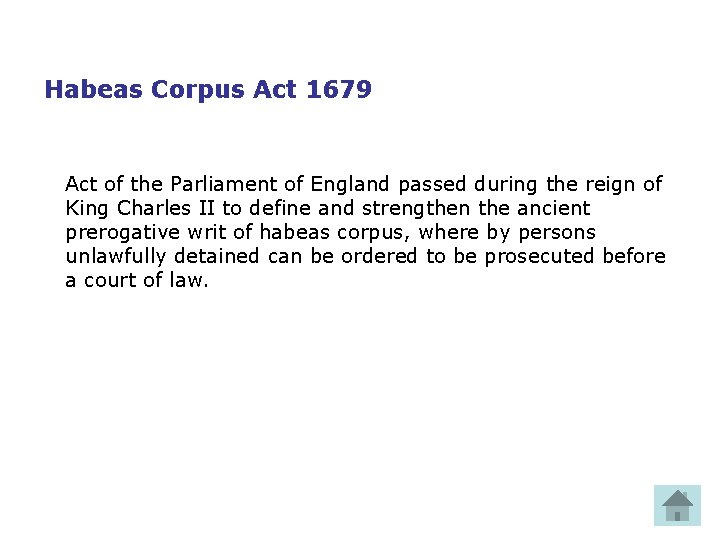 Habeas Corpus Act 1679 Act of the Parliament of England passed during the reign