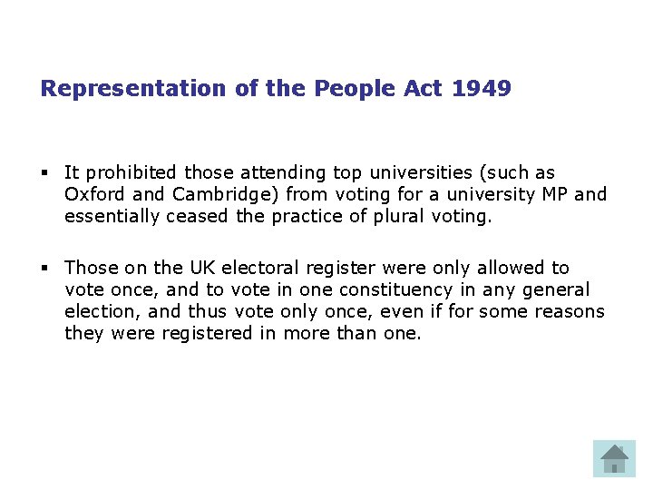 Representation of the People Act 1949 § It prohibited those attending top universities (such