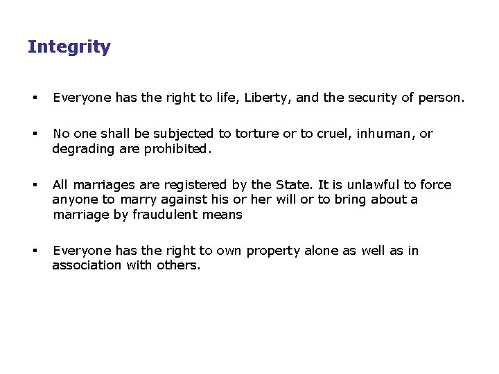 Integrity § Everyone has the right to life, Liberty, and the security of person.